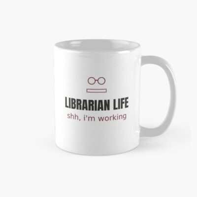 Librarian Life Shh Quiet Please Mug