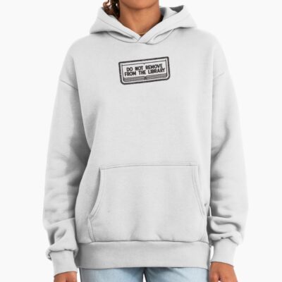 Do Not Remove From The Library Hoodie