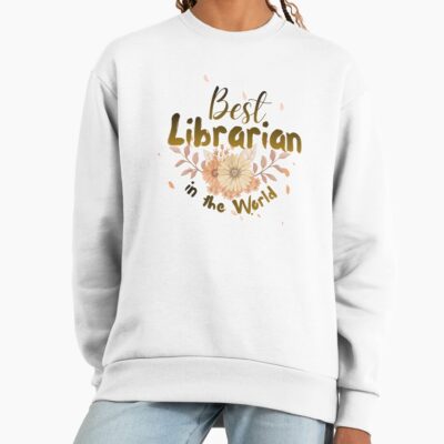 Best Librarian In The World Sweatshirt