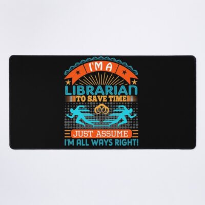 Librarian Just Assume I'm Always Right Mouse Pad