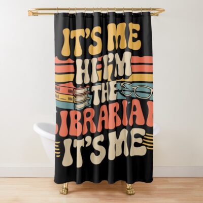 It's Me Hi I'm The Librarian Shower Curtain