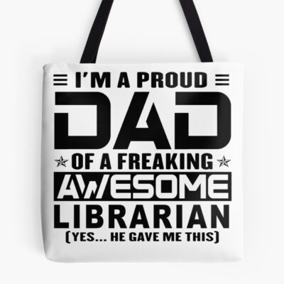 Proud Dad Of A Librarian Tote Bag