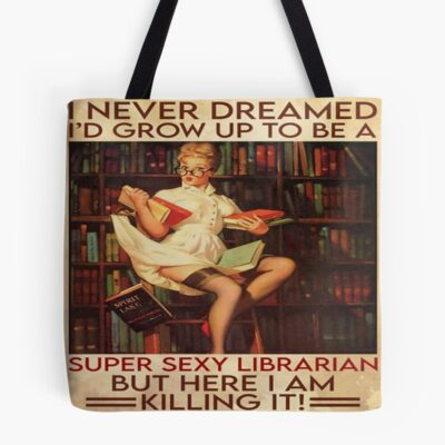 Super Sexy Librarian Killing It Tote Bag